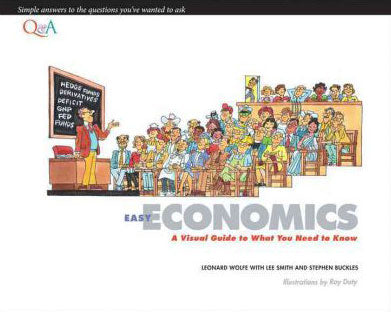 Easy Economics: A Visual Guide to What You Need to Know
