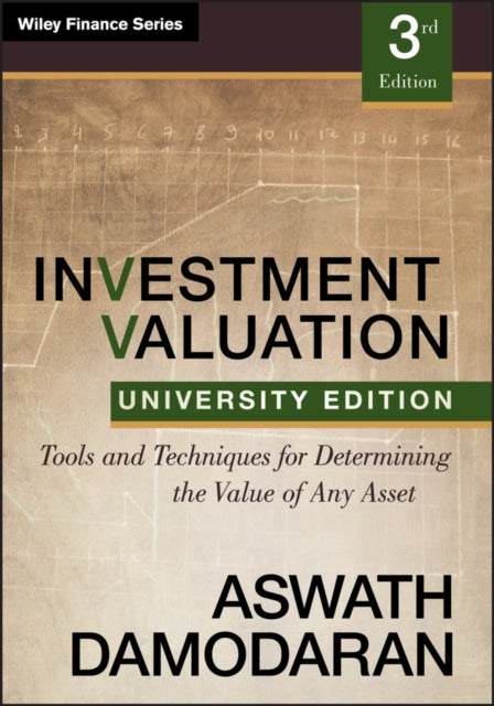 Investment Valuation, Third Edition: Tools and Techniques for Determining the Value of Any Asset, University Edition