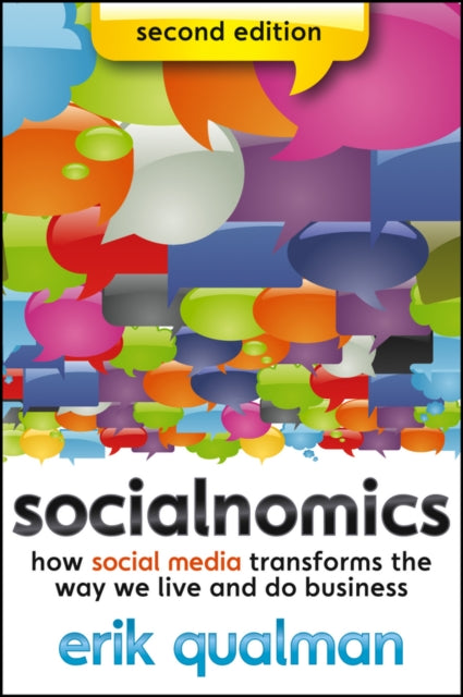 Socialnomics, Second Edition: How Social Media Transforms the Way We Live and Do Business
