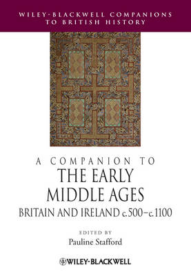 A Companion to the Early Middle Ages: Britain and Ireland C.500-1100