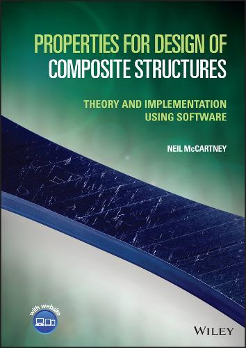 Properties for Design of Composite Structures: The ory and Implementation Using Software