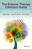 The Schema Therapy Clinician's Guide: A Complete Resource for Building and Delivering Individual, Group and Integrated Schema Mode Treatment Programs