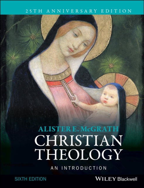 Christian Theology - an Introduction 6E