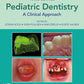 Pediatric Dentistry - a Clinical Approach 3E