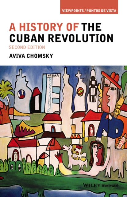 A History of the Cuban Revolution, Second Edition