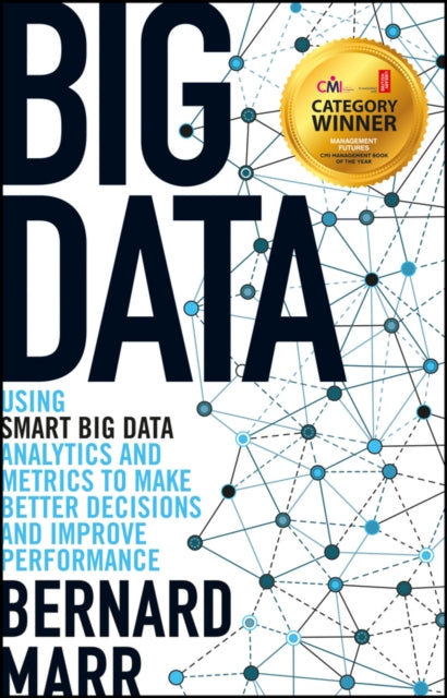 Big Data - Using Smart Big Data, Analytics and    Metrics to Make Better Decisions and Improve      Performance