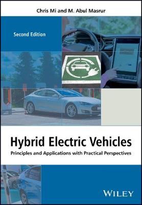 Hybrid Electric Vehicles: Principles and Applications with Practical Perspectives