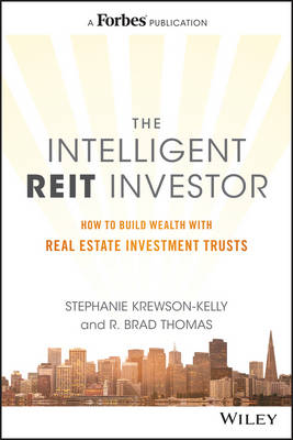 The Intelligent Reit Investor: How to Build Wealth with Real Estate Investment Trusts