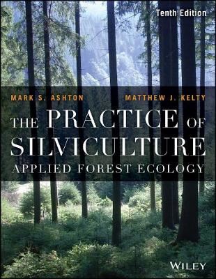 The Practice of Silviculture - Applied Forest Ecology