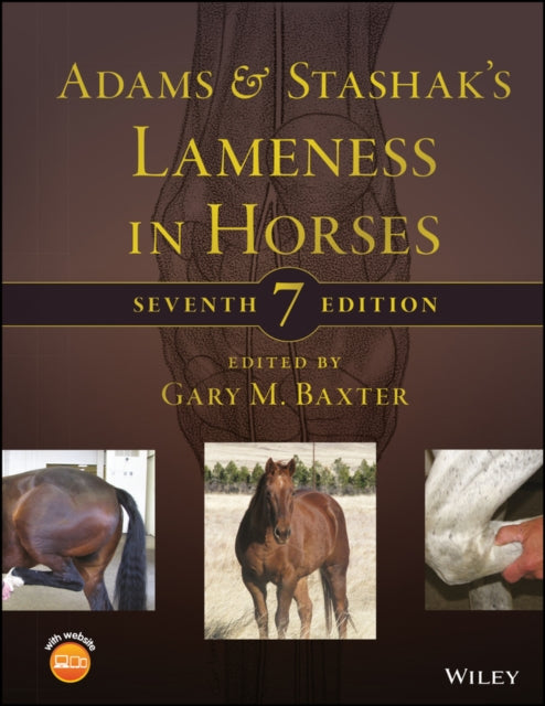 ADAMS AND STASHAK`S LAMENESS IN HORSES, 7TH ED