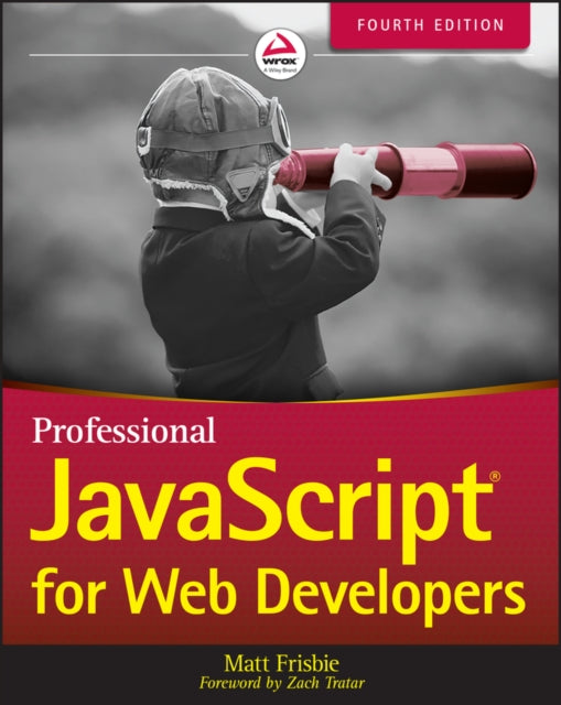 PROFESSIONAL JAVASCRIPT FOR WEB DEVELOPERS, 4TH ED