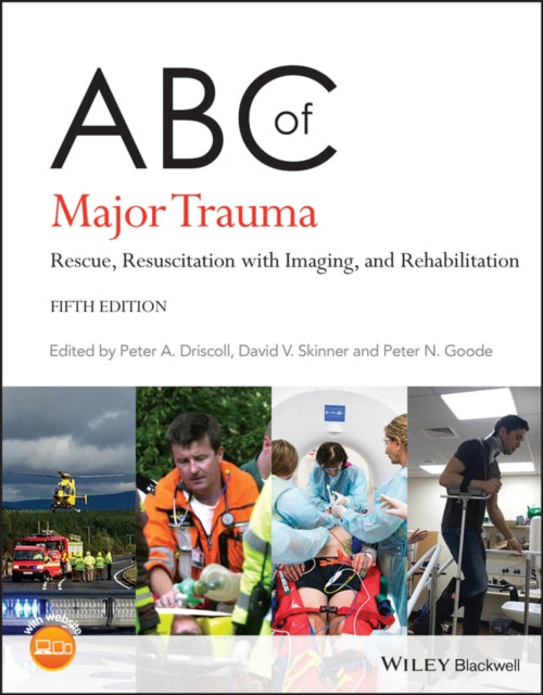 ABC of Major Trauma - Rescue, Resuscitation with Imaging, and Rehabilitation, 5th Edition