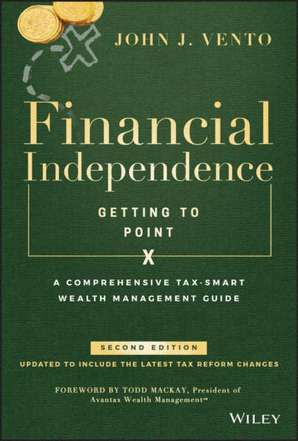 Financial Independence (Getting to Point X) - A Comprehensive Tax-Smart Wealth Management Guide