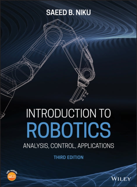 INTRODUCTION TO ROBOTICS: ANALYSIS, CONTROL, APP