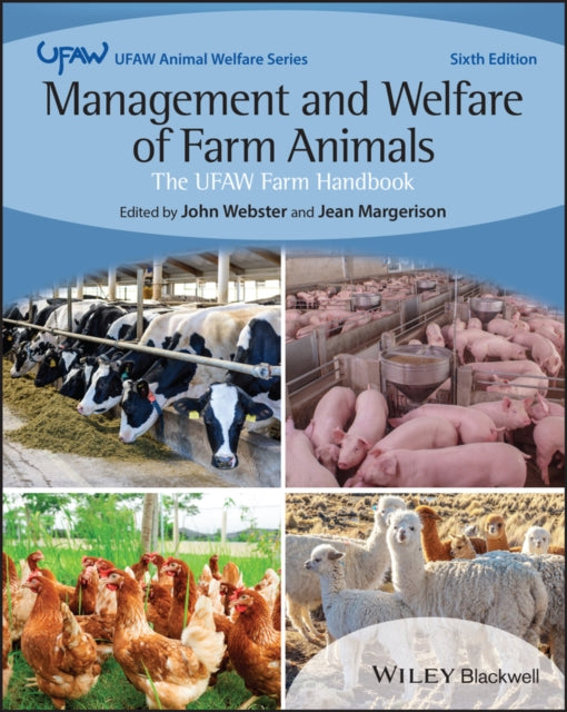 Management and Welfare of Farm Animals: The UFAW F arm Handbook Sixth Edition