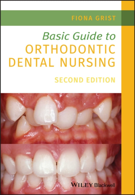 BASIC GUIDE TO ORTHODONTIC DENTAL NURSING, 2ND ED