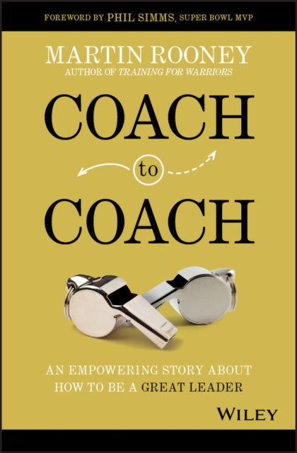 Coach to Coach - An Empowering Story About How to Be a Great Leader