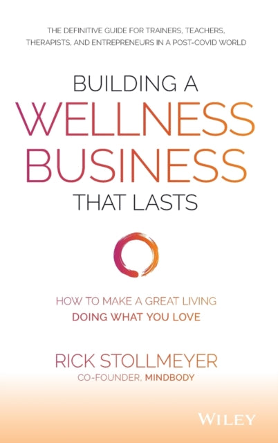 Building a Wellness Business That Lasts - How to Make a Great Living Doing What You Love