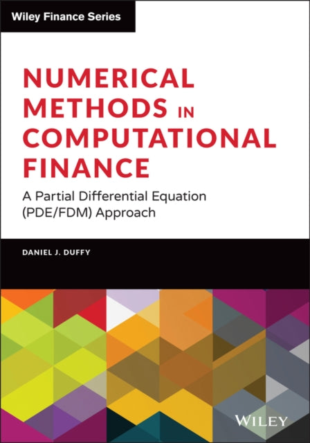 Numerical Methods in Computational Finance - A Partial Differential Equation (PDE/FDM) Approach