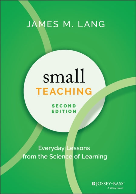 Small Teaching - Everyday Lessons from the Science of Learning