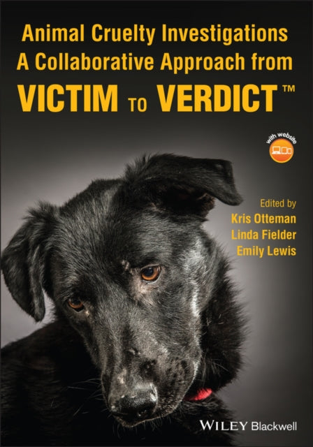 Animal Cruelty Investigations - A Collaborative Approach from Victim to Verdict