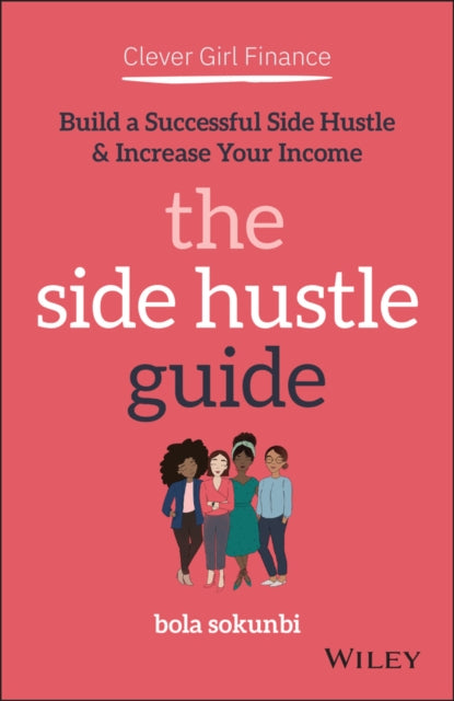 CLEVER GIRL FINANCE: THE SIDE HUSTLE GUIDE