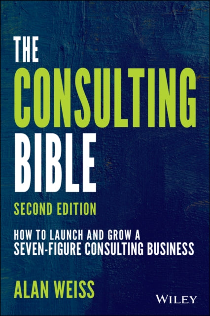 CONSULTING BIBLE: HOW TO LAUNCH AND GROW