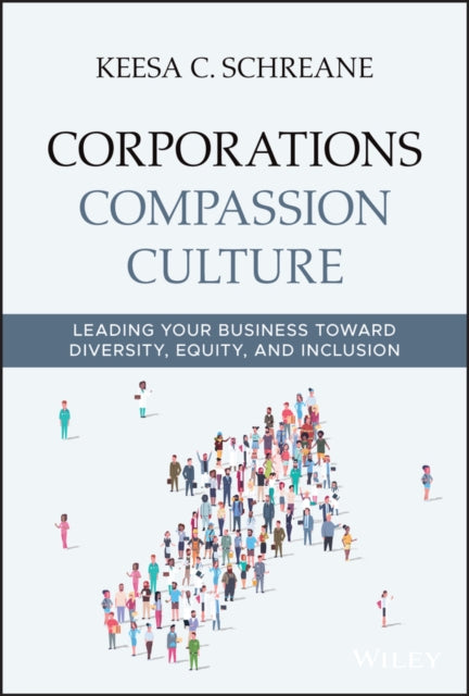 CORPORATIONS COMPASSION CULTURE: LEADING YOUR BUSI