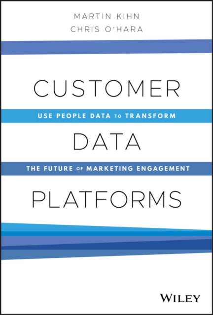 CUSTOMER DATA PLATFORMS: USE PEOPLE DATA TO TRANSF