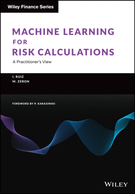 Machine Learning for Risk Calculations - A Practitioner's View