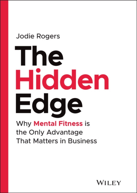 HIDDEN EDGE: WHY MENTAL FITNESS IS THE ONLY ADVANT