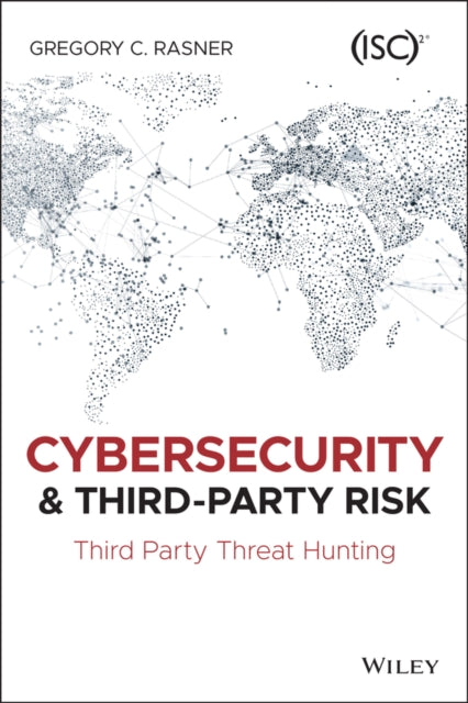 CYBERSECURITY AND THIRD-PARTY RISK: THIRD PARTY TH