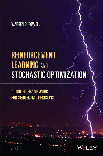 Reinforcement Learning and Stochastic Optimization : A Unified Framework for Sequential Decisions