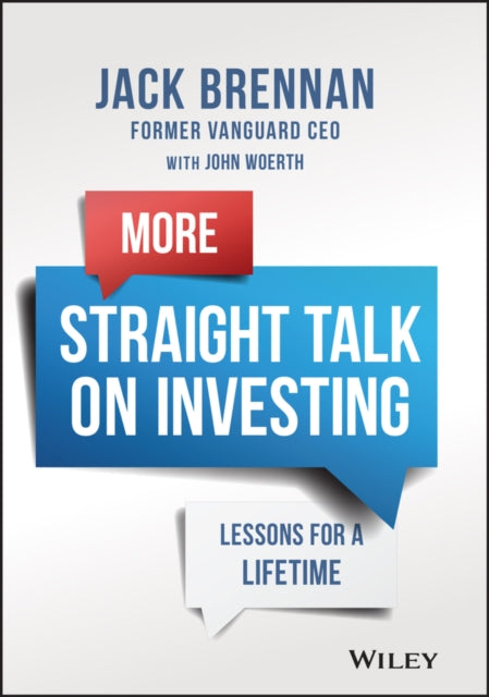 MORE STRAIGHT TALK ON INVESTING: LESSONS FOR A LIF