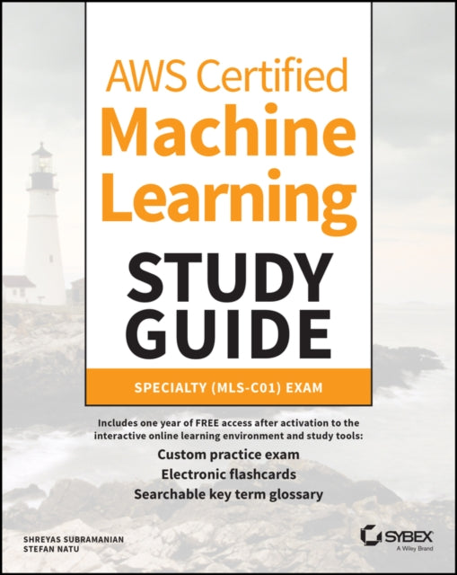 AWS Certified Machine Learning Study Guide - Specialty (MLS-C01) Exam