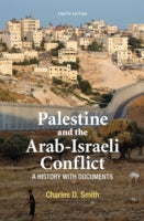 Palestine and the Arab-Israeli Conflict: A History with Documents