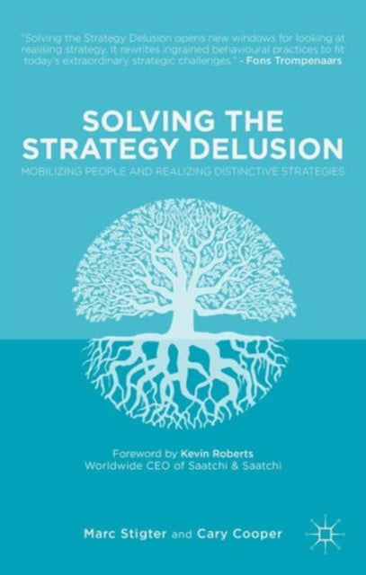 Solving the Strategy Delusion: Mobilizing People and Realizing Distinctive Strategies
