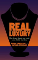 Real Luxury: How Luxury Brands Can Create Value for the Long Term