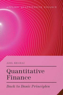 Quantitative Finance: Back to Basic Principles