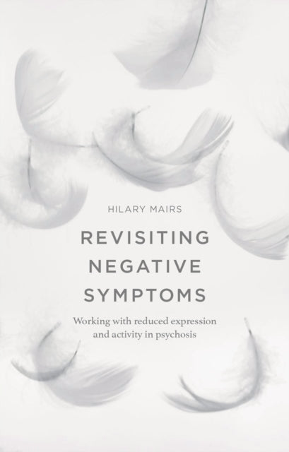 Revisiting Negative Symptoms: A Guide to Psychosocial Interventions for Mental Health Practitioners