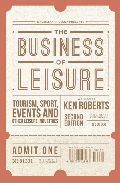 The Business of Leisure: Tourism, Sport, Events and Other Leisure Industries