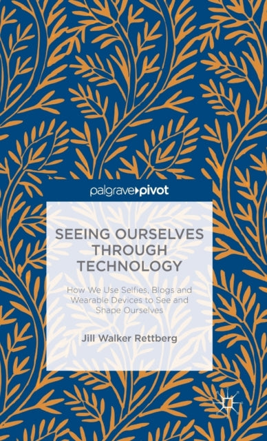 Seeing Ourselves Through Technology