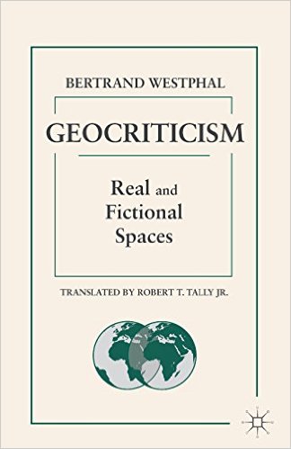 Geocriticism: Real and Fictional Spaces
