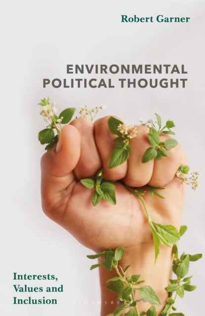 Environmental Political Thought - Interests, Values and Inclusion