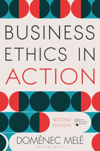 Business Ethics in Action - Managing Human Excellence in Organizations