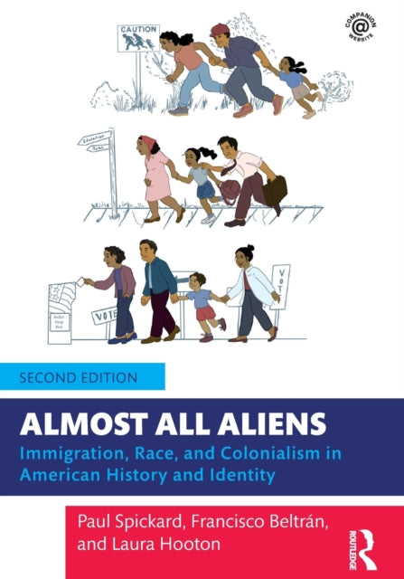 Almost All Aliens - Immigration, Race, and Colonialism in American History and Identity