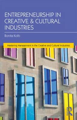 Entrepreneurship for the Creative and Cultural Industries