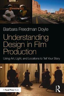 Understanding Design in Film Production - Using Art, Light & Locations to Tell Your Story