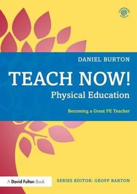 Teach Now! Physical Education - Becoming a Great PE Teacher