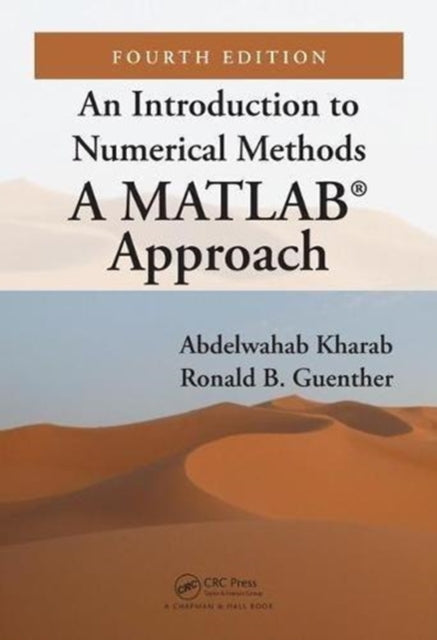 An Introduction to Numerical Methods - A MATLAB (R) Approach, Fourth Edition